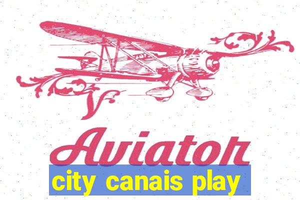 city canais play